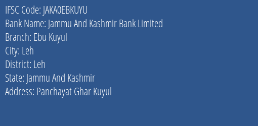 Jammu And Kashmir Bank Ebu Kuyul Branch Leh IFSC Code JAKA0EBKUYU