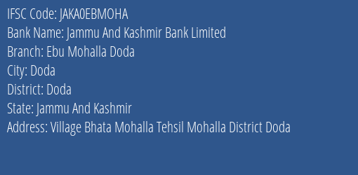 Jammu And Kashmir Bank Ebu Mohalla Doda Branch Doda IFSC Code JAKA0EBMOHA