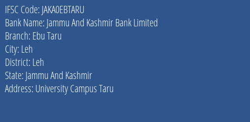 Jammu And Kashmir Bank Ebu Taru Branch Leh IFSC Code JAKA0EBTARU