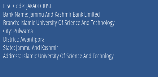 Jammu And Kashmir Bank Islamic University Of Science And Technology Branch Awantipora IFSC Code JAKA0ECIUST