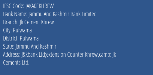 Jammu And Kashmir Bank Jk Cement Khrew Branch Pulwama IFSC Code JAKA0EKHREW