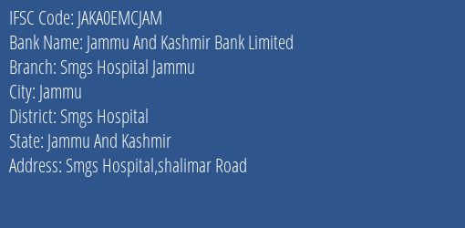 Jammu And Kashmir Bank Smgs Hospital Jammu Branch Smgs Hospital IFSC Code JAKA0EMCJAM