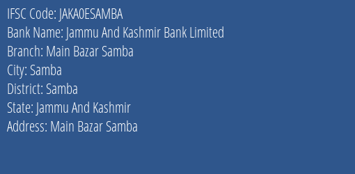 Jammu And Kashmir Bank Main Bazar Samba Branch Samba IFSC Code JAKA0ESAMBA