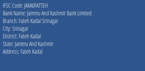 Jammu And Kashmir Bank Fateh Kadal Srinagar Branch Fateh Kadal IFSC Code JAKA0FATTEH