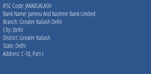 Jammu And Kashmir Bank Greater Kailash Delhi Branch Greater Kailash IFSC Code JAKA0GKLASH