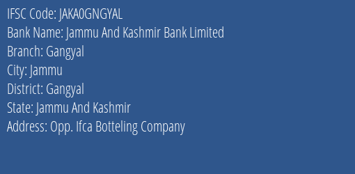 Jammu And Kashmir Bank Gangyal Branch Gangyal IFSC Code JAKA0GNGYAL