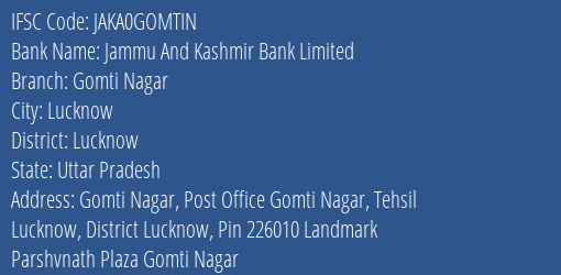 Jammu And Kashmir Bank Limited Gomti Nagar Branch, Branch Code GOMTIN & IFSC Code JAKA0GOMTIN