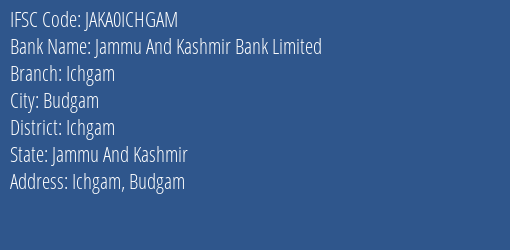 Jammu And Kashmir Bank Ichgam Branch Ichgam IFSC Code JAKA0ICHGAM