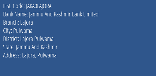 Jammu And Kashmir Bank Lajora Branch Lajora Pulwama IFSC Code JAKA0LAJORA