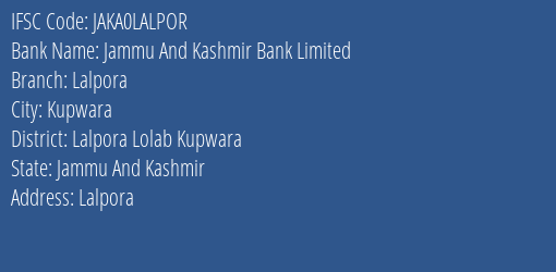 Jammu And Kashmir Bank Lalpora Branch Lalpora Lolab Kupwara IFSC Code JAKA0LALPOR