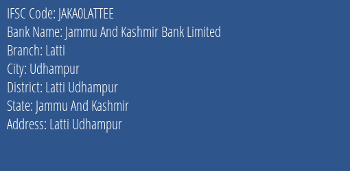 Jammu And Kashmir Bank Latti Branch Latti Udhampur IFSC Code JAKA0LATTEE