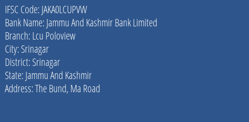 Jammu And Kashmir Bank Lcu Poloview Branch Srinagar IFSC Code JAKA0LCUPVW