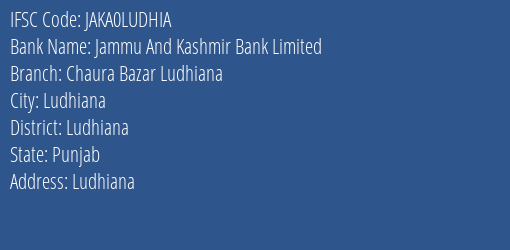 Jammu And Kashmir Bank Chaura Bazar Ludhiana Branch Ludhiana IFSC Code JAKA0LUDHIA