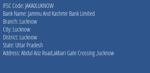 Jammu And Kashmir Bank Lucknow Branch Lucknow IFSC Code JAKA0LUKNOW