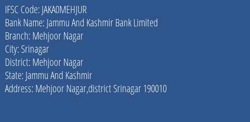 Jammu And Kashmir Bank Mehjoor Nagar Branch Mehjoor Nagar IFSC Code JAKA0MEHJUR
