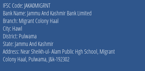 Jammu And Kashmir Bank Migrant Colony Haal Branch Pulwama IFSC Code JAKA0MIGRNT