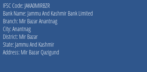 Jammu And Kashmir Bank Mir Bazar Anantnag Branch Mir Bazar IFSC Code JAKA0MIRBZR