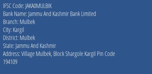 Jammu And Kashmir Bank Mulbek Branch Mulbek IFSC Code JAKA0MULBIK