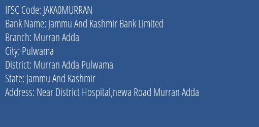 Jammu And Kashmir Bank Murran Adda Branch Murran Adda Pulwama IFSC Code JAKA0MURRAN