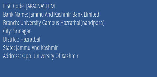 Jammu And Kashmir Bank University Campus Hazratbal Nandpora Branch Hazratbal IFSC Code JAKA0NASEEM