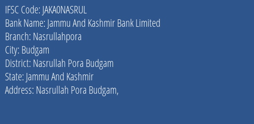 Jammu And Kashmir Bank Nasrullahpora Branch Nasrullah Pora Budgam IFSC Code JAKA0NASRUL