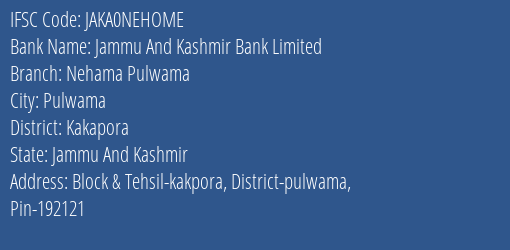 Jammu And Kashmir Bank Nehama Pulwama Branch Kakapora IFSC Code JAKA0NEHOME