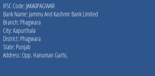 Jammu And Kashmir Bank Phagwara Branch Phagwara IFSC Code JAKA0PAGWAR