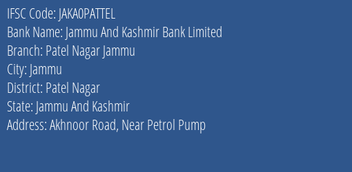 Jammu And Kashmir Bank Patel Nagar Jammu Branch Patel Nagar IFSC Code JAKA0PATTEL