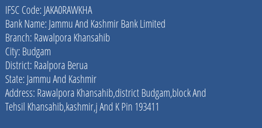 Jammu And Kashmir Bank Rawalpora Khansahib Branch Raalpora Berua IFSC Code JAKA0RAWKHA