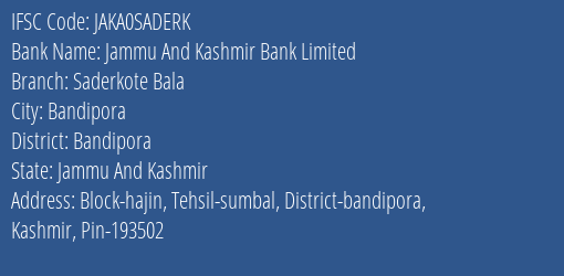 Jammu And Kashmir Bank Saderkote Bala Branch Bandipora IFSC Code JAKA0SADERK