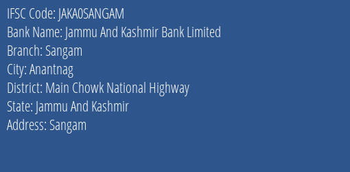 Jammu And Kashmir Bank Sangam Branch Main Chowk National Highway IFSC Code JAKA0SANGAM