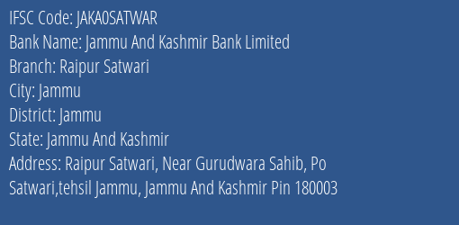 Jammu And Kashmir Bank Raipur Satwari Branch Jammu IFSC Code JAKA0SATWAR