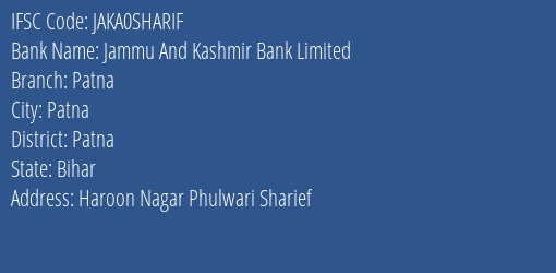 Jammu And Kashmir Bank Patna Branch Patna IFSC Code JAKA0SHARIF
