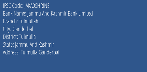 Jammu And Kashmir Bank Tulmullah Branch Tulmulla IFSC Code JAKA0SHRINE