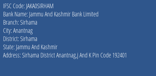 Jammu And Kashmir Bank Sirhama Branch Sirhama IFSC Code JAKA0SIRHAM