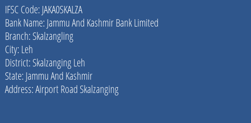 Jammu And Kashmir Bank Skalzangling Branch Skalzanging Leh IFSC Code JAKA0SKALZA