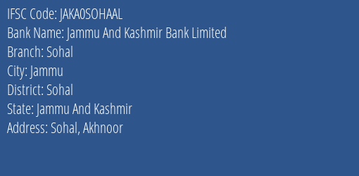 Jammu And Kashmir Bank Sohal Branch Sohal IFSC Code JAKA0SOHAAL