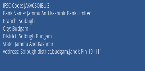 Jammu And Kashmir Bank Soibugh Branch Soibugh Budgam IFSC Code JAKA0SOIBUG