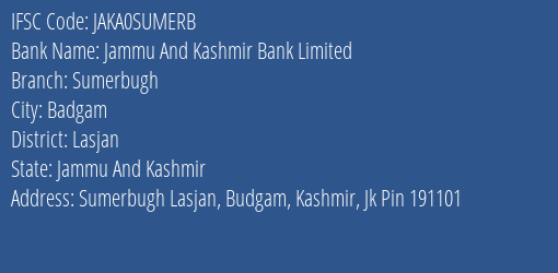 Jammu And Kashmir Bank Sumerbugh Branch Lasjan IFSC Code JAKA0SUMERB