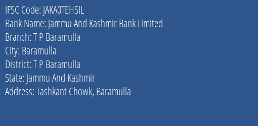 Jammu And Kashmir Bank T P Baramulla Branch T P Baramulla IFSC Code JAKA0TEHSIL