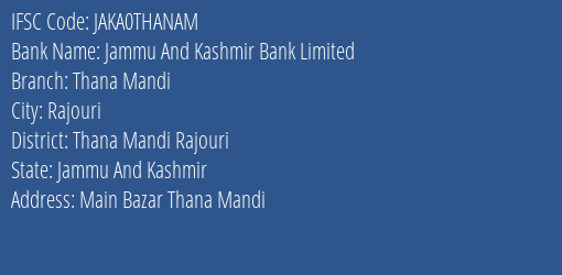 Jammu And Kashmir Bank Thana Mandi Branch Thana Mandi Rajouri IFSC Code JAKA0THANAM