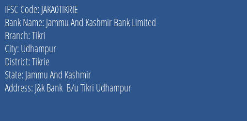 Jammu And Kashmir Bank Tikri Branch Tikrie IFSC Code JAKA0TIKRIE