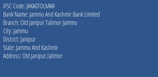 Jammu And Kashmir Bank Old Janipur Talimor Jammu Branch Janipur IFSC Code JAKA0TOLMAR