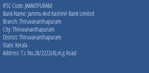 Jammu And Kashmir Bank Thiruvananthapuram Branch Thiruvananthapuram IFSC Code JAKA0TPURAM