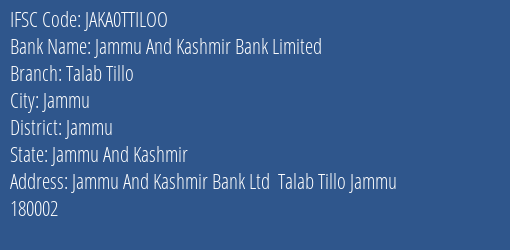Jammu And Kashmir Bank Talab Tillo Branch Jammu IFSC Code JAKA0TTILOO