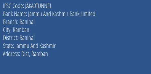 Jammu And Kashmir Bank Banihal Branch Banihal IFSC Code JAKA0TUNNEL