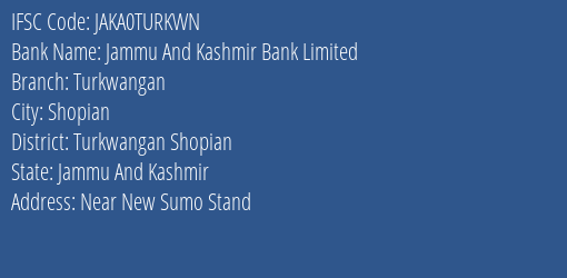 Jammu And Kashmir Bank Turkwangan Branch Turkwangan Shopian IFSC Code JAKA0TURKWN