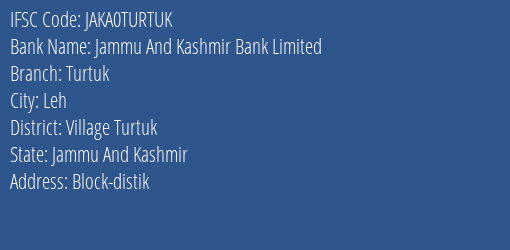 Jammu And Kashmir Bank Turtuk Branch Village Turtuk IFSC Code JAKA0TURTUK