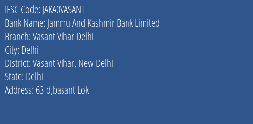 Jammu And Kashmir Bank Vasant Vihar Delhi Branch Vasant Vihar New Delhi IFSC Code JAKA0VASANT