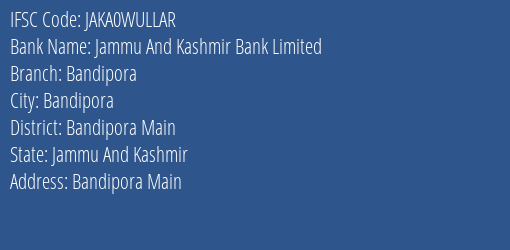 Jammu And Kashmir Bank Bandipora Branch Bandipora Main IFSC Code JAKA0WULLAR